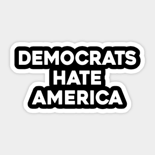 Democrats Hate America Sticker